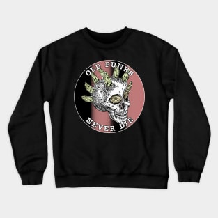 Old Punks Never Die Skull Crewneck Sweatshirt